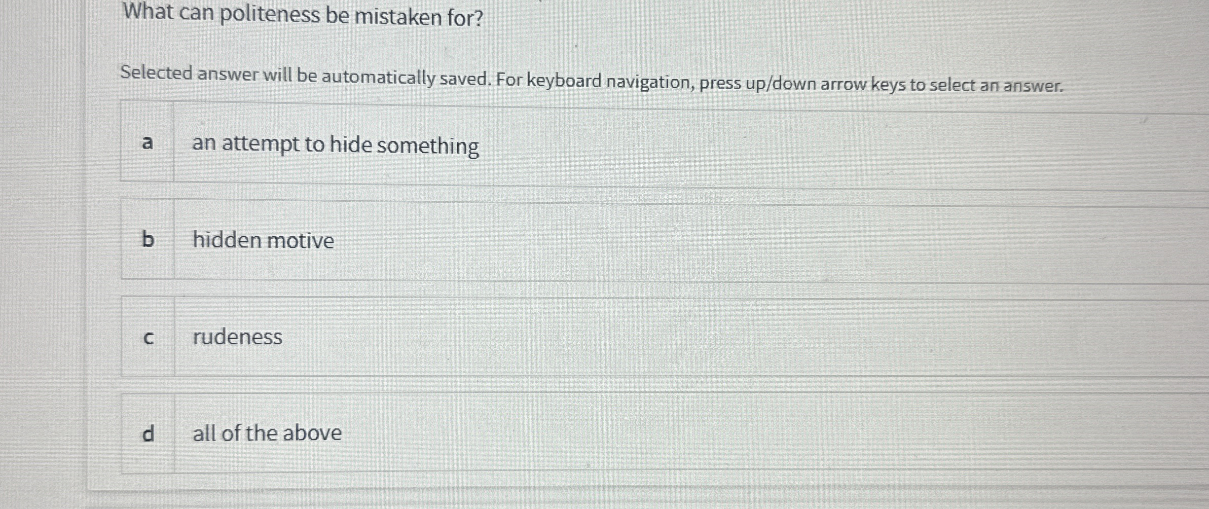 What can politeness be mistaken for? Selected