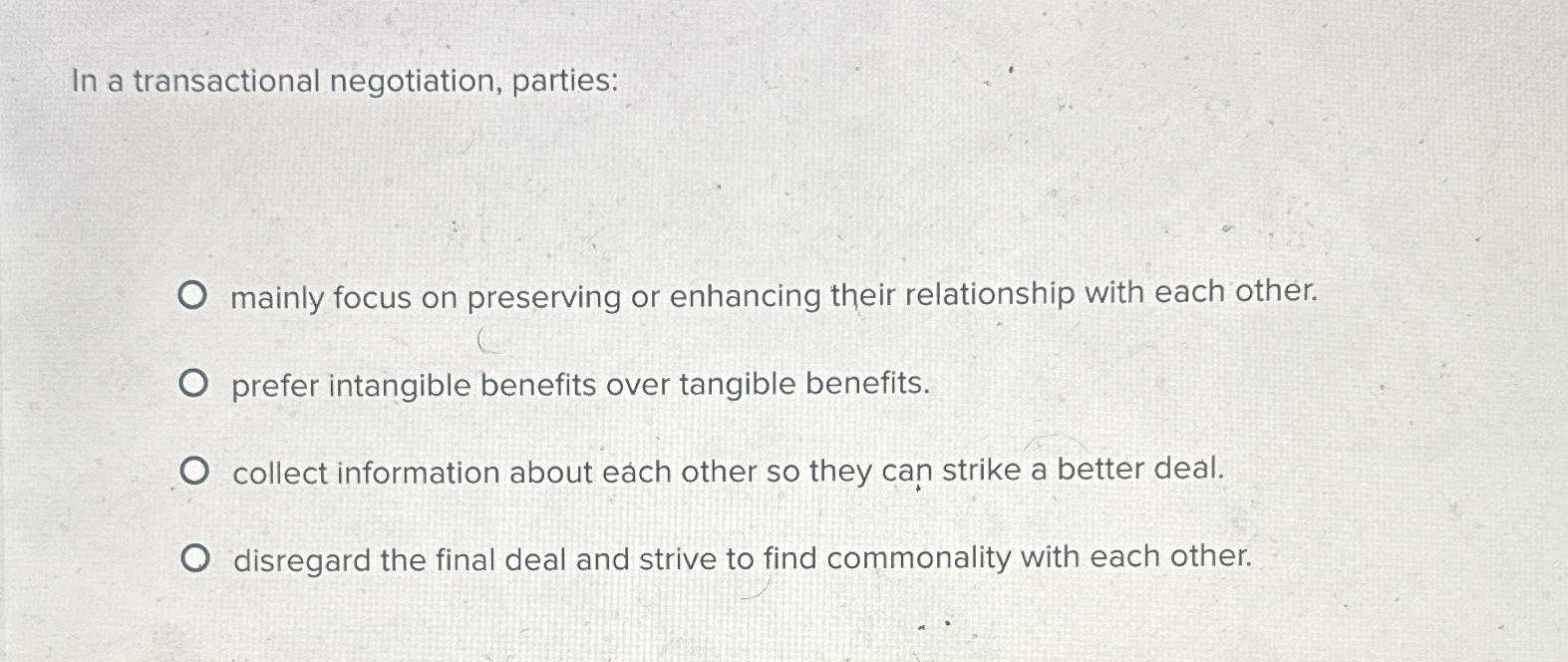 In a transactional negotiation, parties: mainly