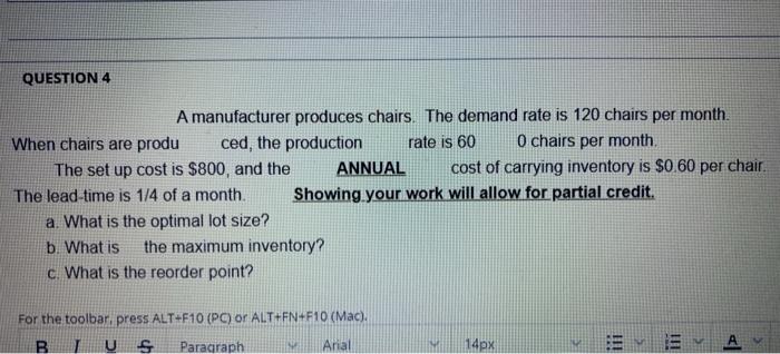 QUESTION 4 A manufacturer produces chairs. The