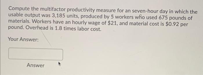 Compute the multifactor productivity measure for