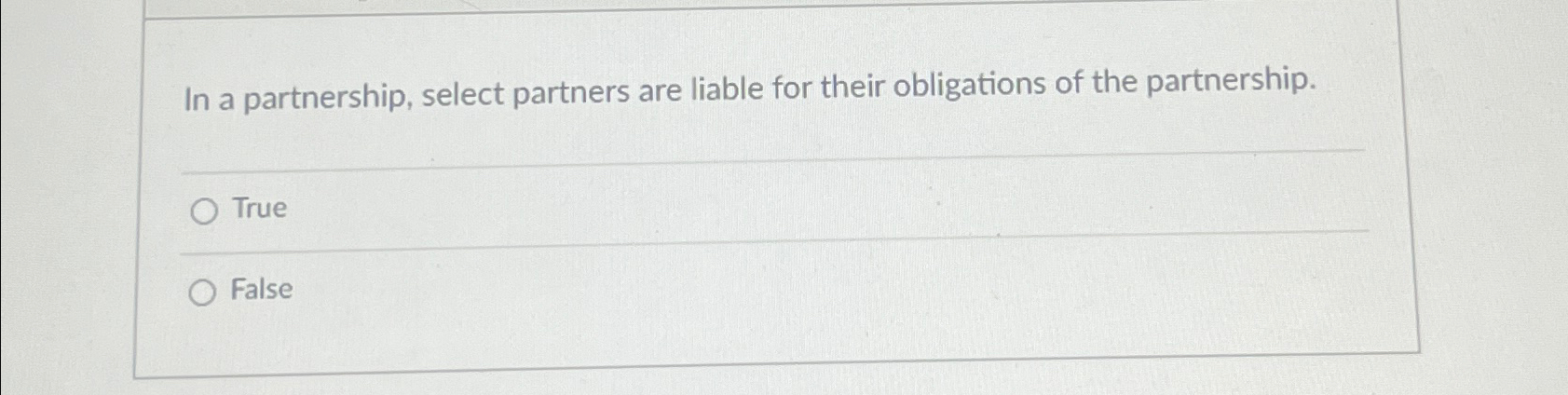 In a partnership, select partners are liable for