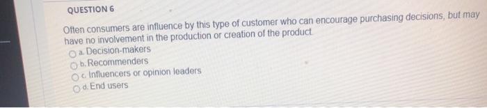 QUESTION Often consumers are influence by this