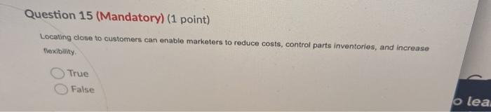 Question 15 (Mandatory) (1 point) Locating close