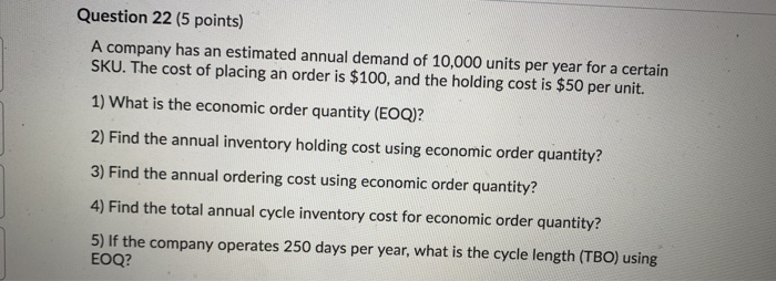 Question 22 (5 points) A company has an estimated