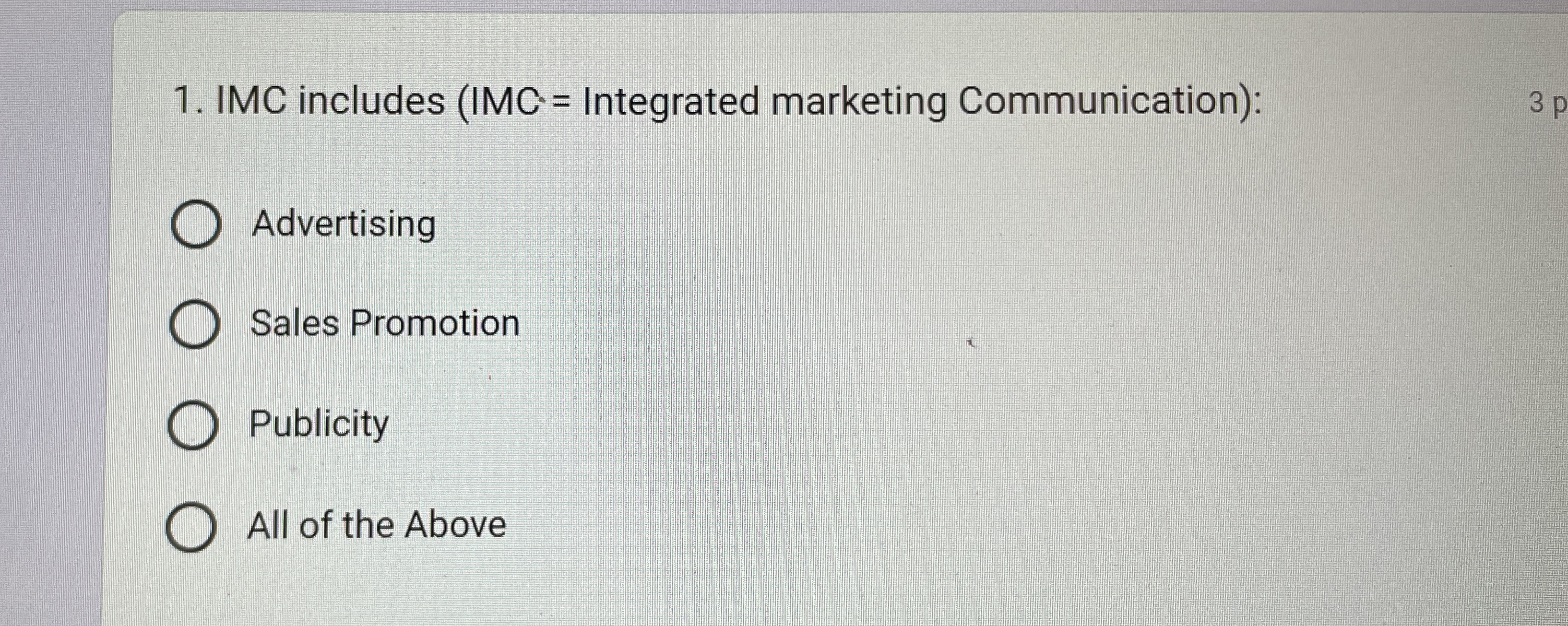IMC includes IMC = Integrated marketing