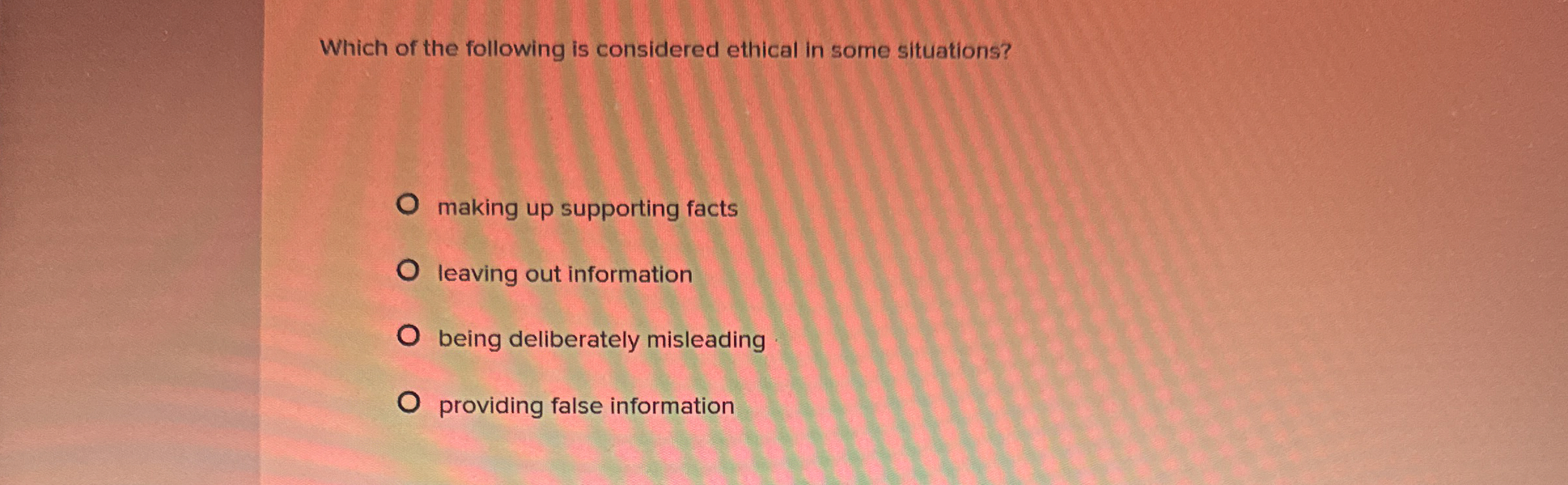 Which of the following is considered ethical in