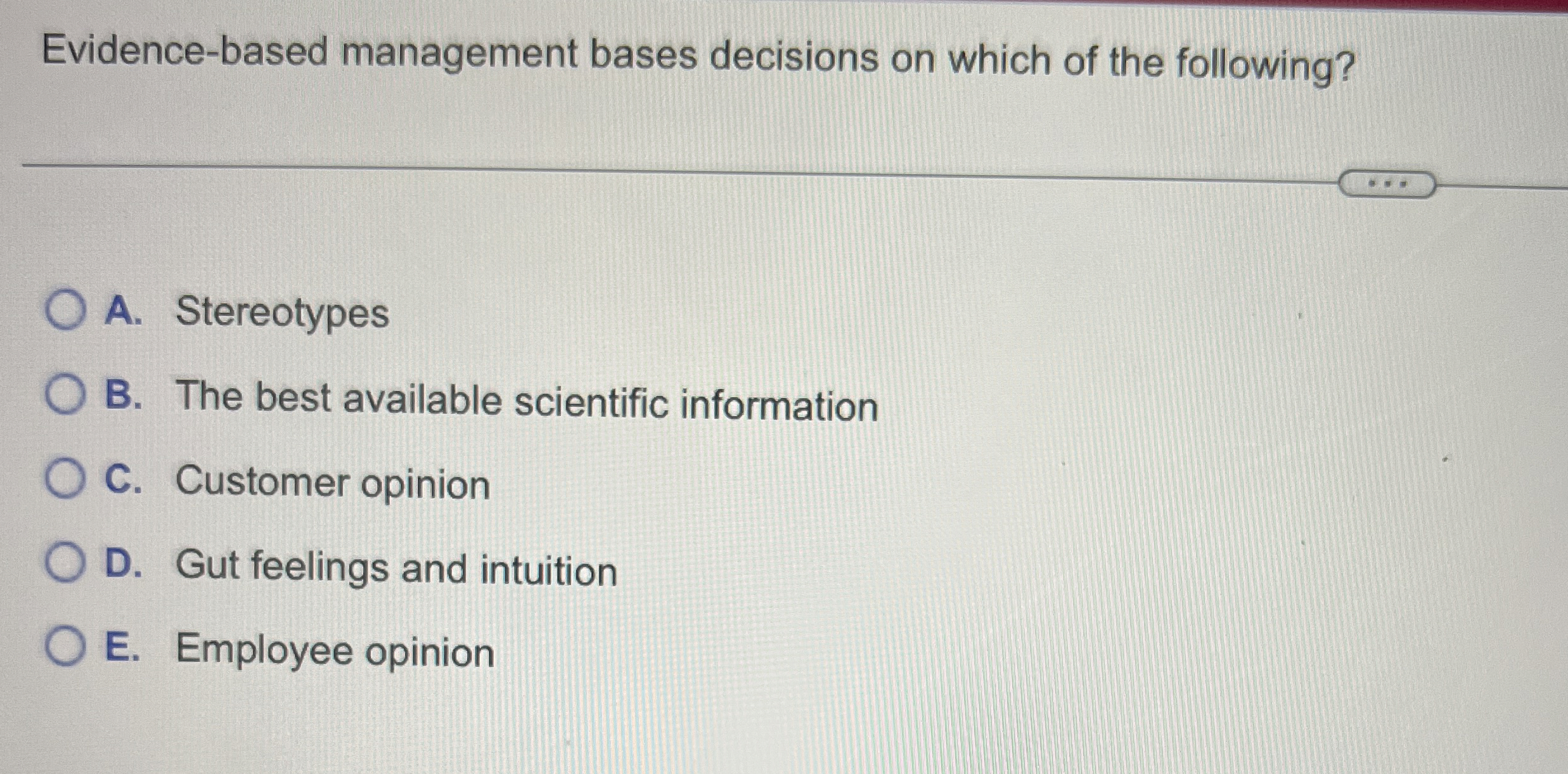 Evidence - based management bases decisions on