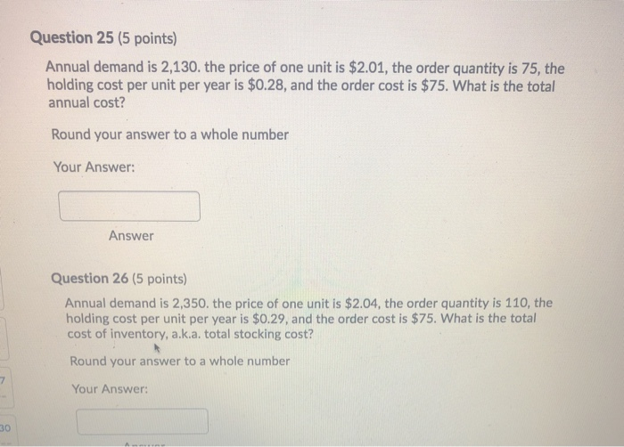 Question 25 (5 points) Annual demand is 2,130.