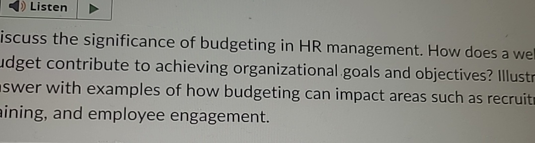 Listen iscuss the significance of budgeting in HR
