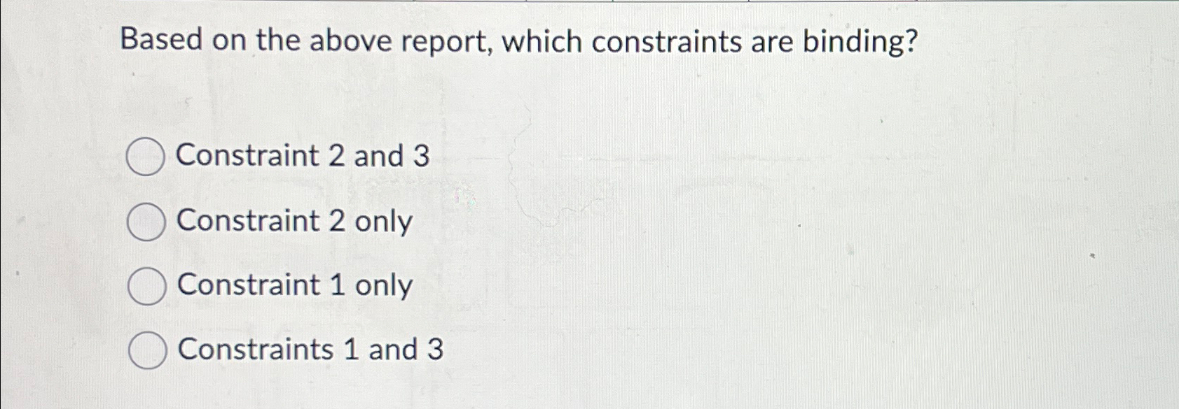Based on the above report, which constraints are