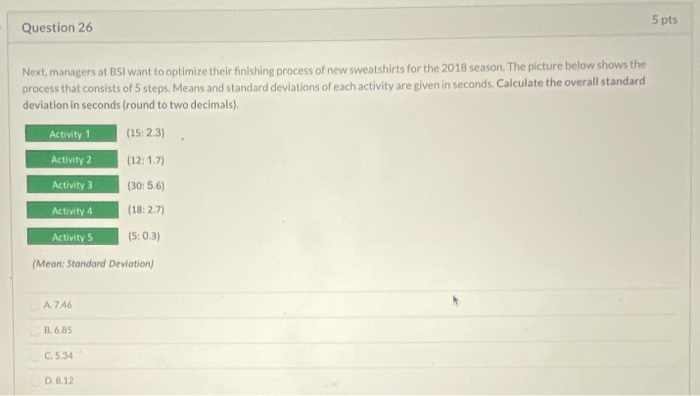 Question 25 5 pts Next, managers at BSI want to