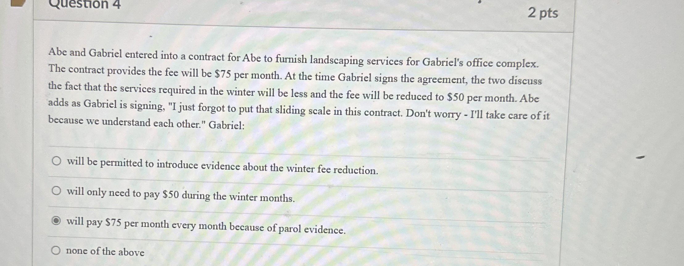 2 pts Abe and Gabriel entered into a contract for