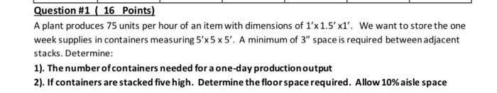Question #1 ( 16 Points) A plant produces 75