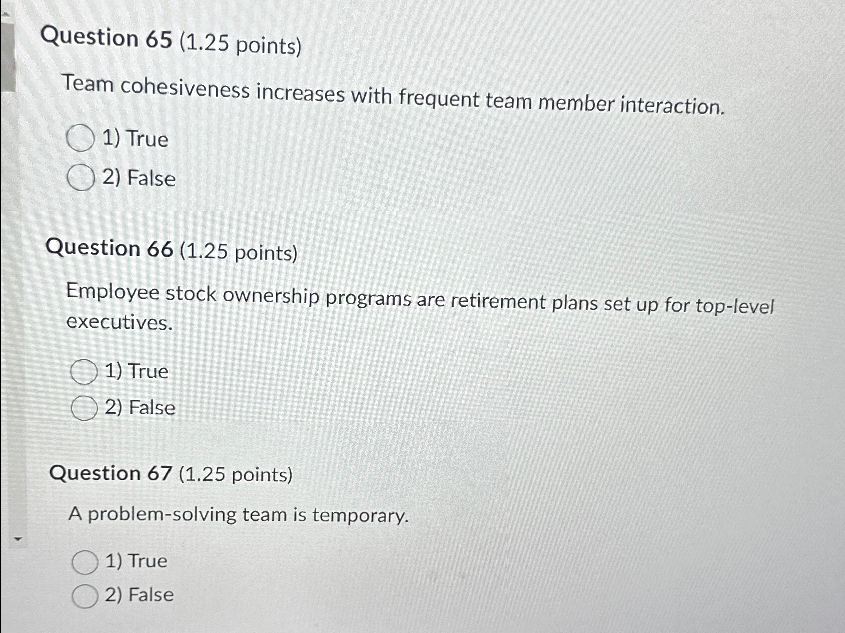 Question 6 5 ( 1 . 2 5 points ) Team cohesiveness