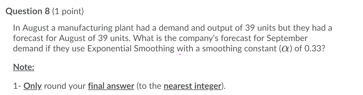 Question 8 (1 point) In August a manufacturing