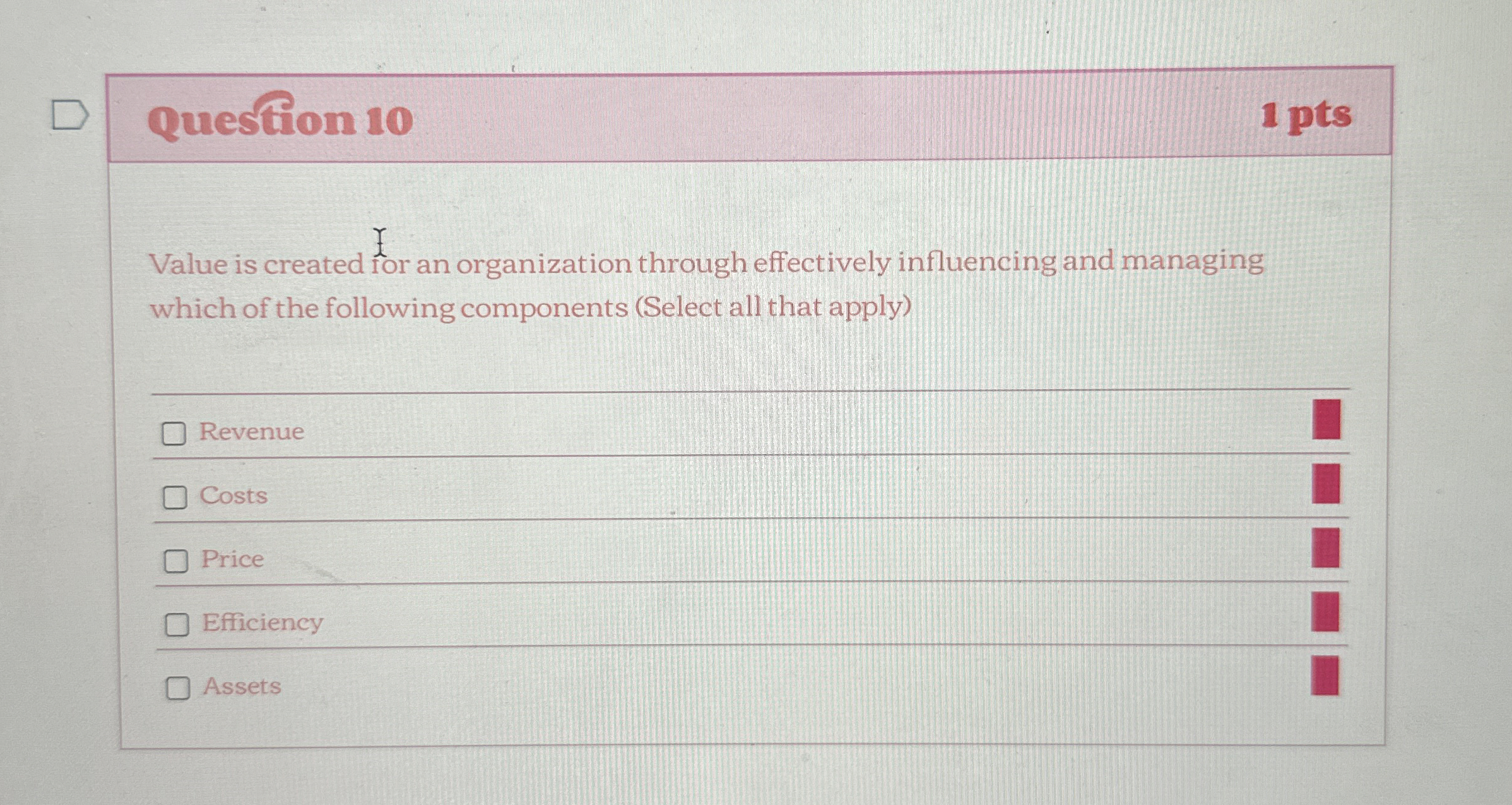 Question 1 0 1 pts Value is created Ior an