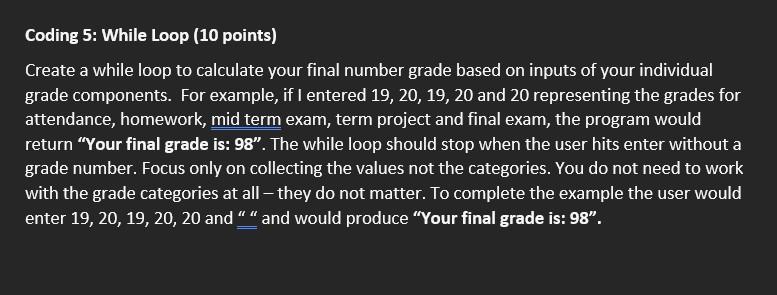 Code in Python Please! Coding 5: While Loop (10