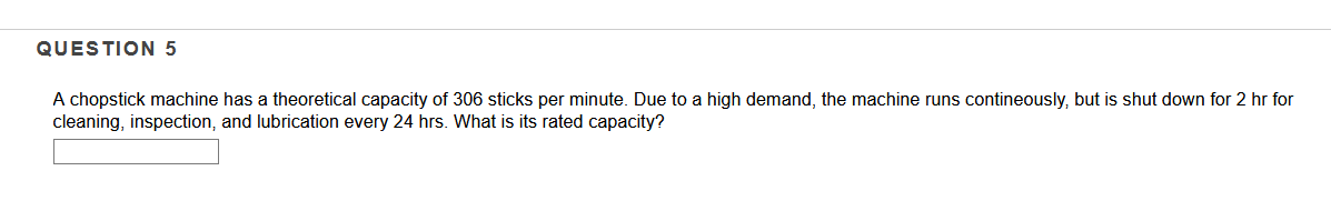 Please Answer! Thanks! QUESTION 5 A chopstick