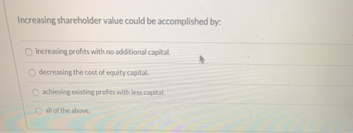 Increasing shareholder value could be