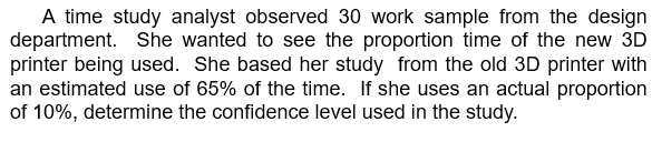 A time study analyst observed 30 work sample from