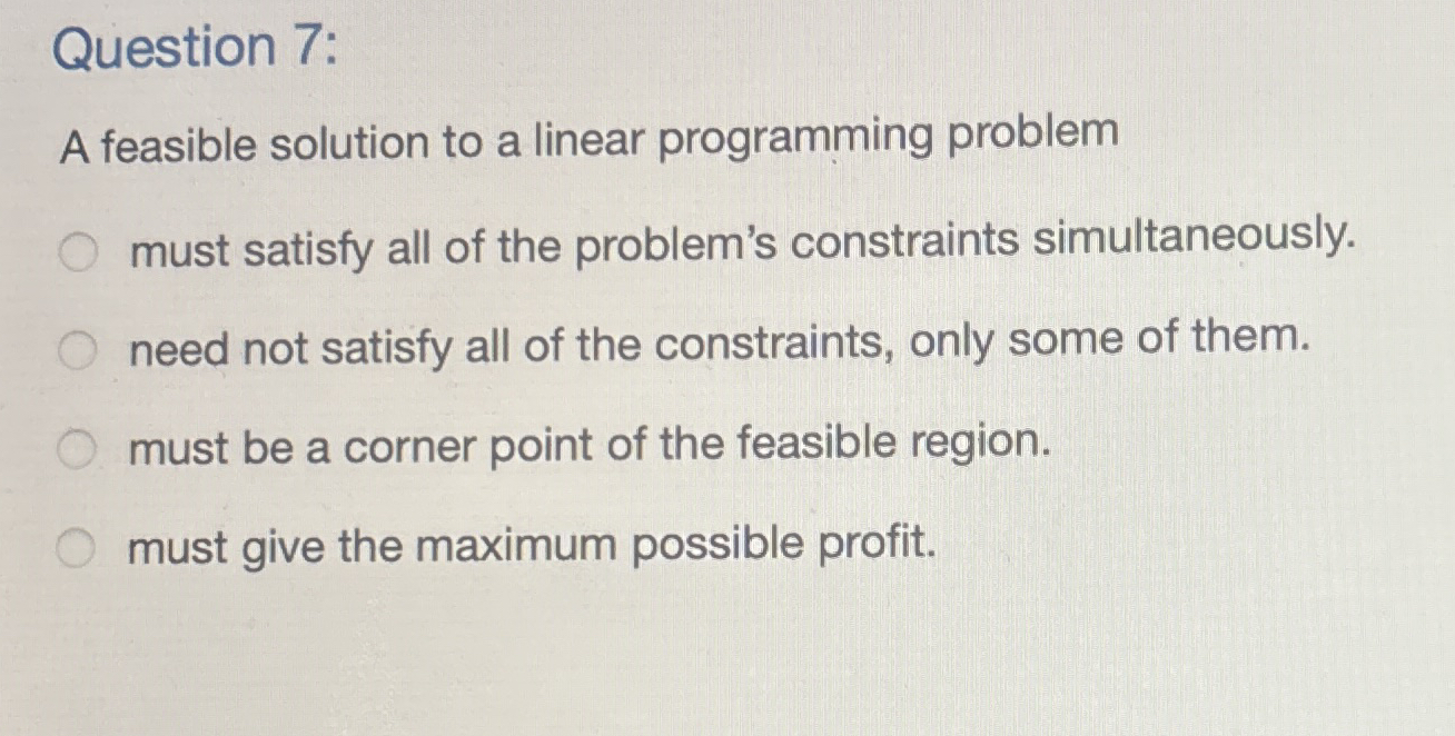 Question 7 : A feasible solution to a linear