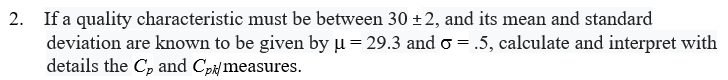 2. If a quality characteristic must be between 30