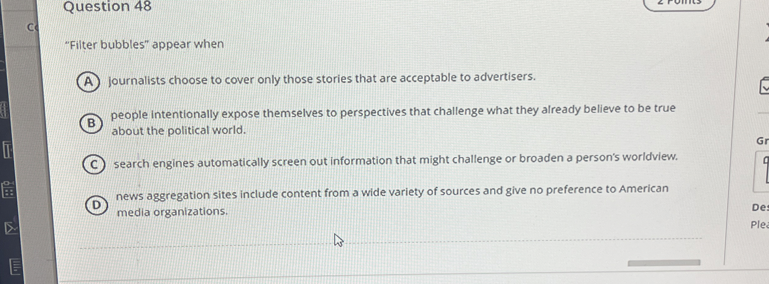 Question 4 8 C "Filter bubbles" appear when ( A )