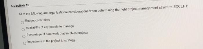 Question 16 All of the following are