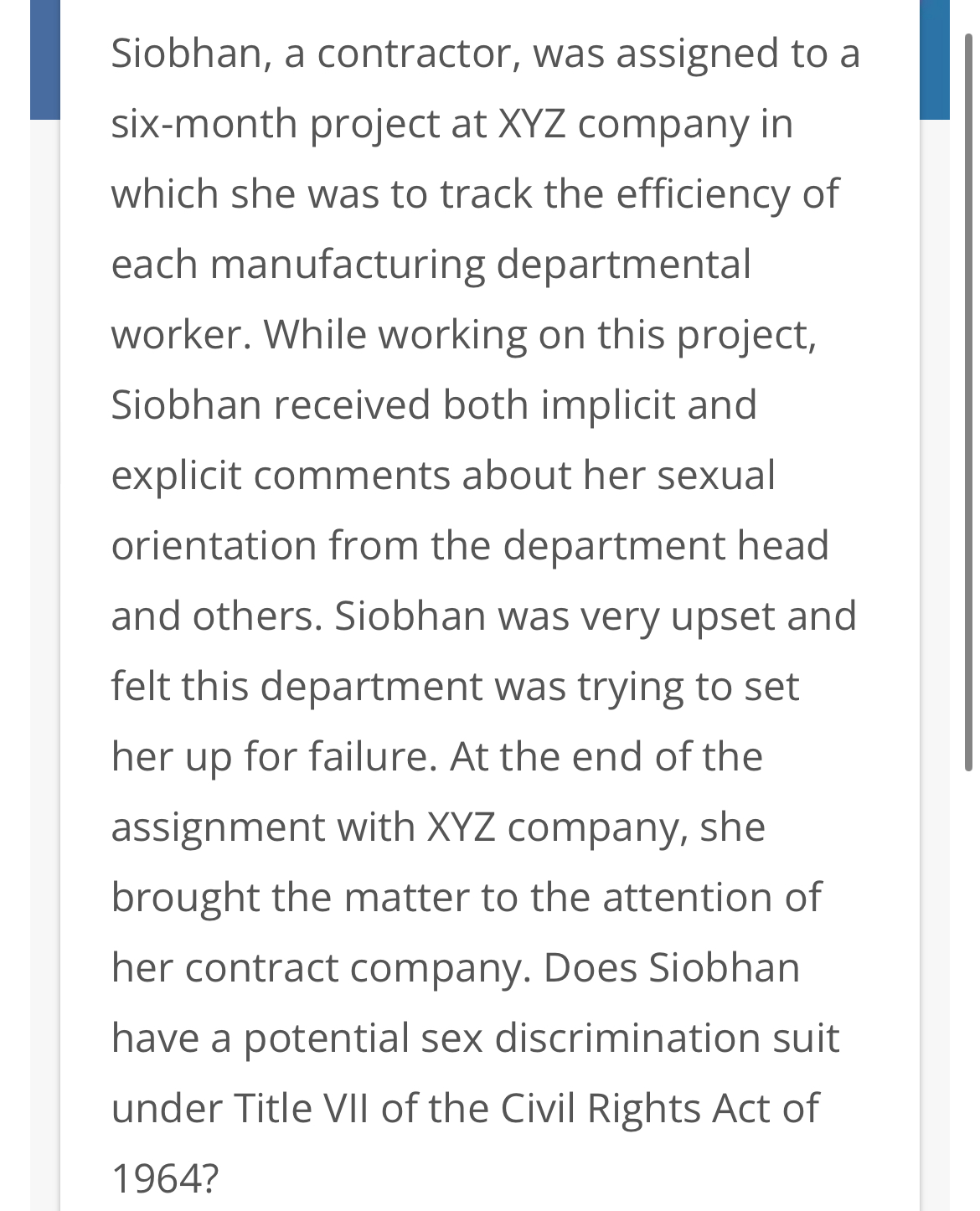 Siobhan, a contractor, was assigned to a six -