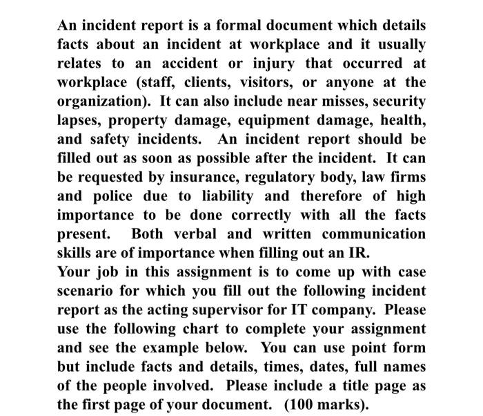 An incident report is a formal document which