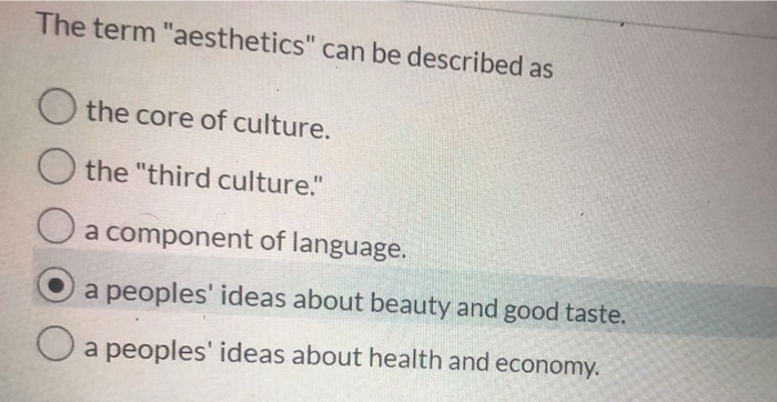 The term "aesthetics" can be described as the