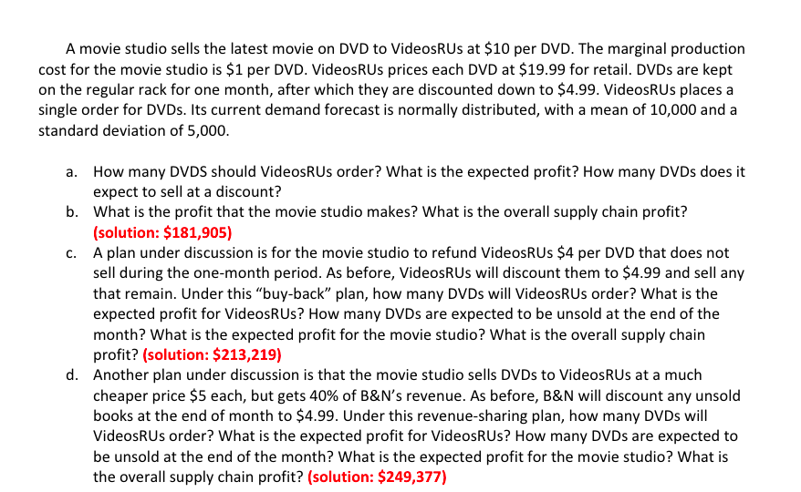 A movie studio sells the latest movie on DVD to