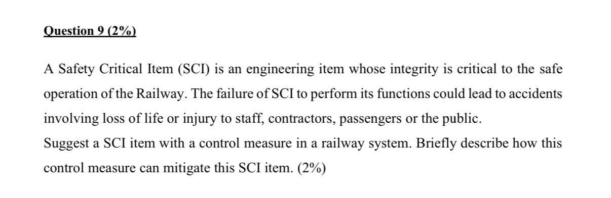 Question 9 ( 2 % ) A Safety Critical Item ( SCI )