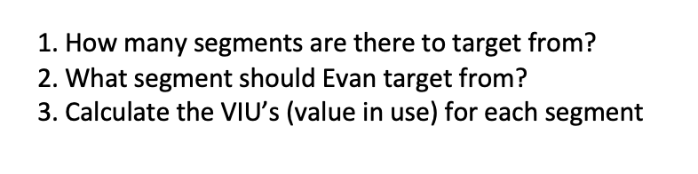 1. How many segments are there to target from? 2.