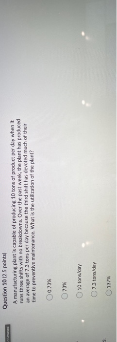 Unaved Question 10 (2.5 points) A manufacturing