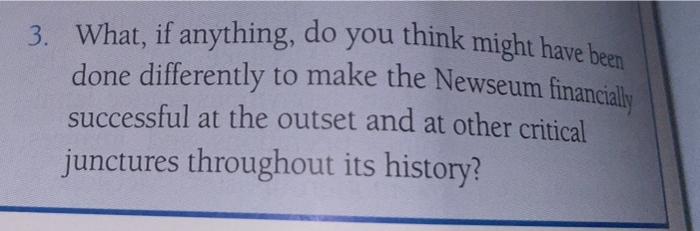 3. What, if anything, do you think might have