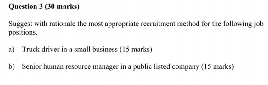 Question 3 (30 marks) Suggest with rationale the