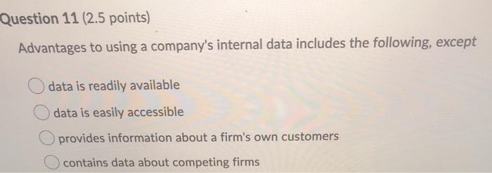 Question 11 (2.5 points) Advantages to using a