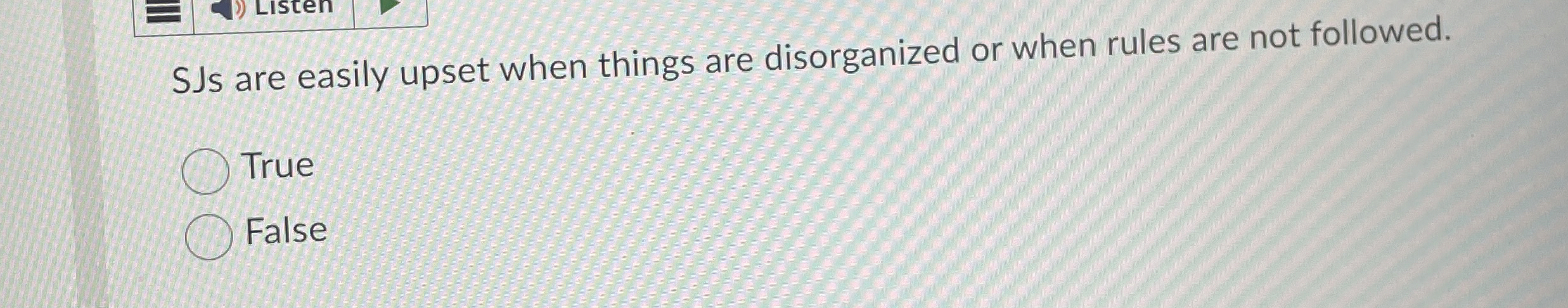 SJs are easily upset when things are disorganized
