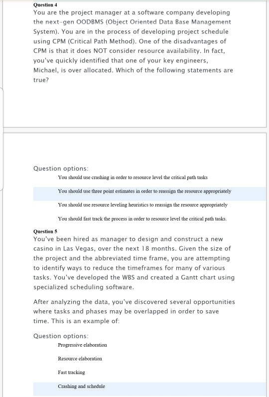 Question 4 You are the project manager at a