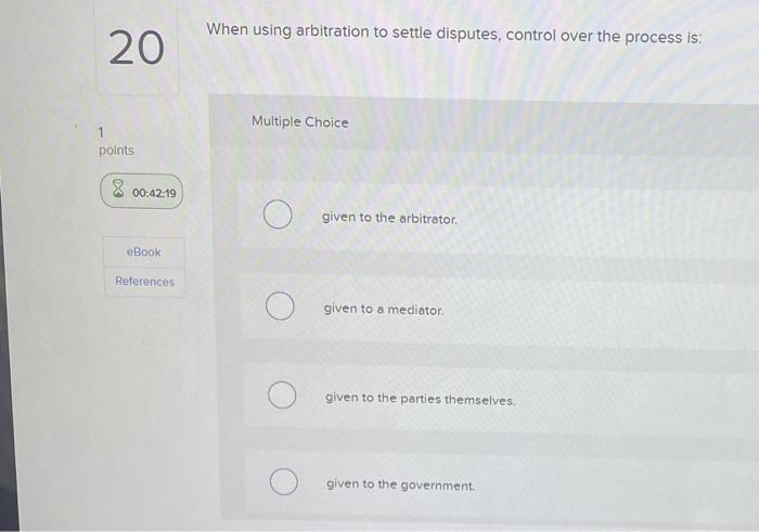 When using arbitration to settle disputes,