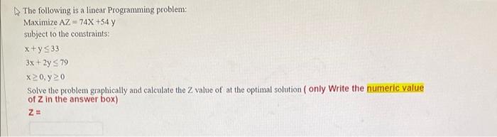 The following is a linear Programming problem:
