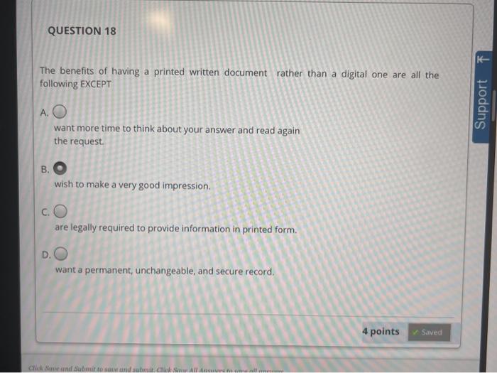 QUESTION 18 K The benefits of having a printed