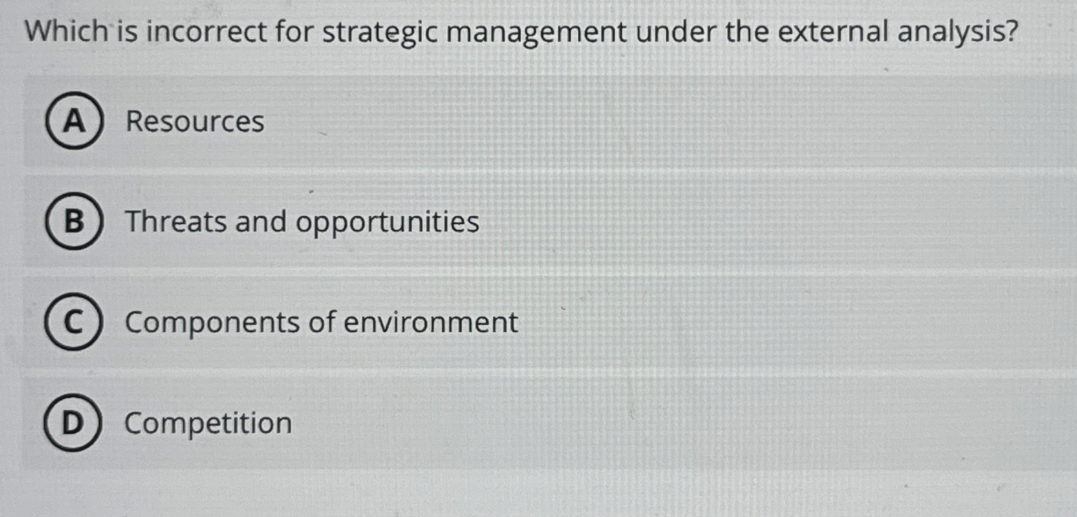 Which is incorrect for strategic management under