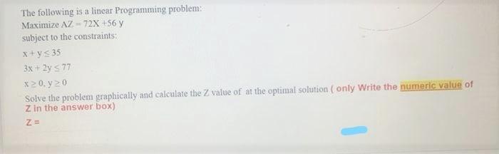 The following is a linear Programming problem: