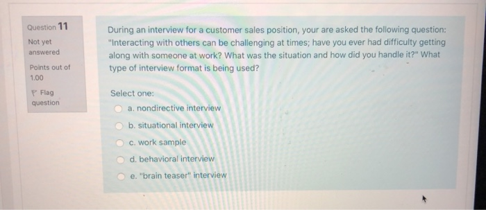 Question 11 Not yet answered During an interview