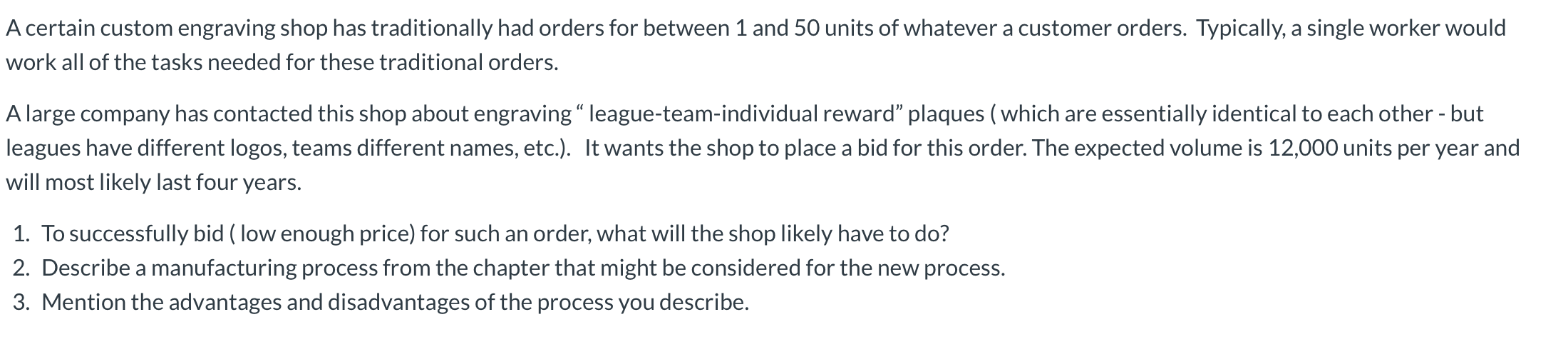 A certain custom engraving shop has traditionally