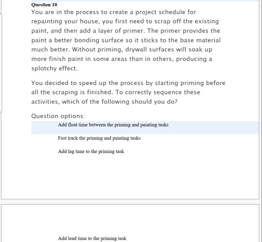 Question 10 You are in the process to create a