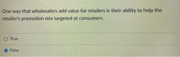 One way that wholesalers add value for retailers