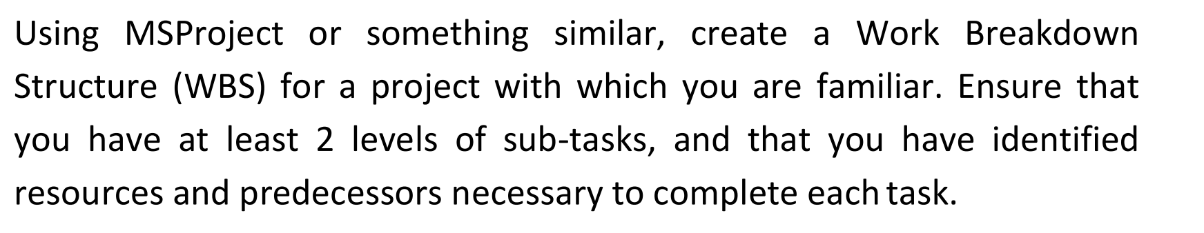 Using MSProject or something similar, create a